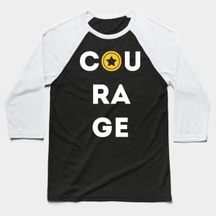 Courage Baseball T-Shirt